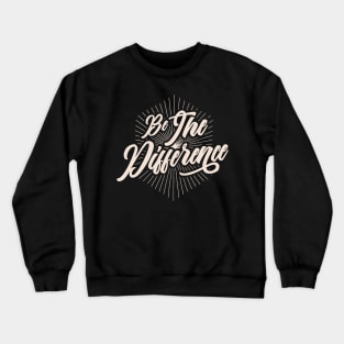 Be the Difference Crewneck Sweatshirt